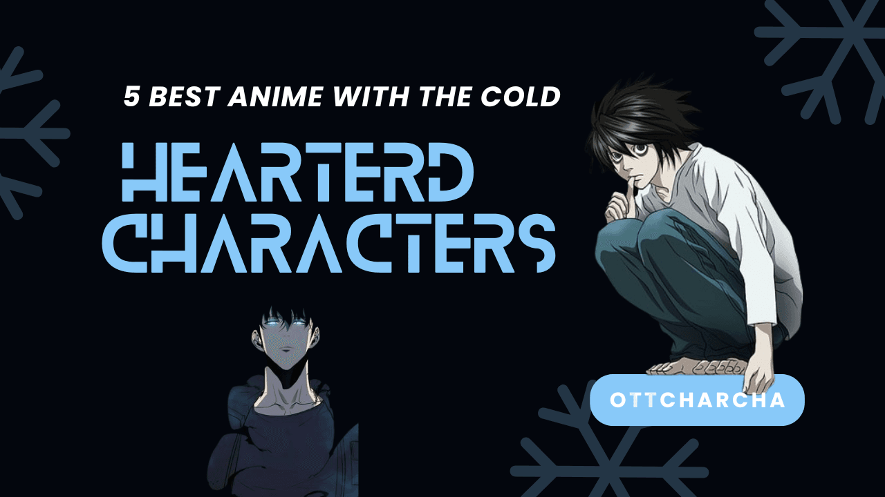 best animes with the cold hearted characters