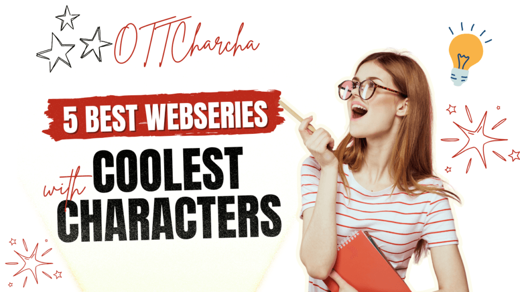 webseries with the coolest characters